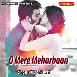 O Mere Meharbaan